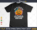 Due To Inflation This Is My Halloween Day Gifts Svg Cut