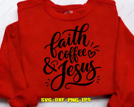 Faith Coffee and Jesus SVG Png Art Files for DIY Crafts