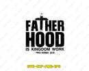 Fatherhood Is Kingdom Work proverbs 226 Svg Png Cricut