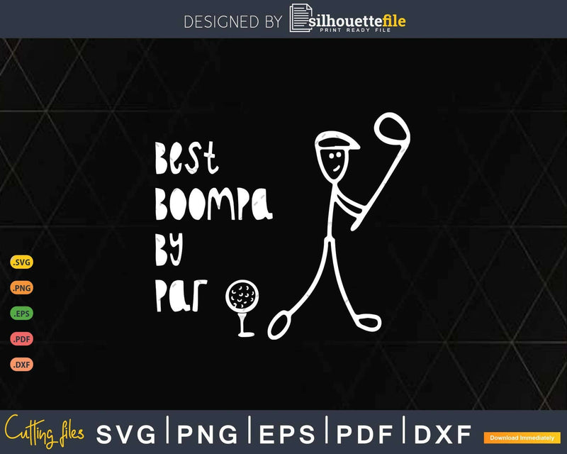 Father’s Day Best Boompa By Par Gifts For Dad Golfer Svg