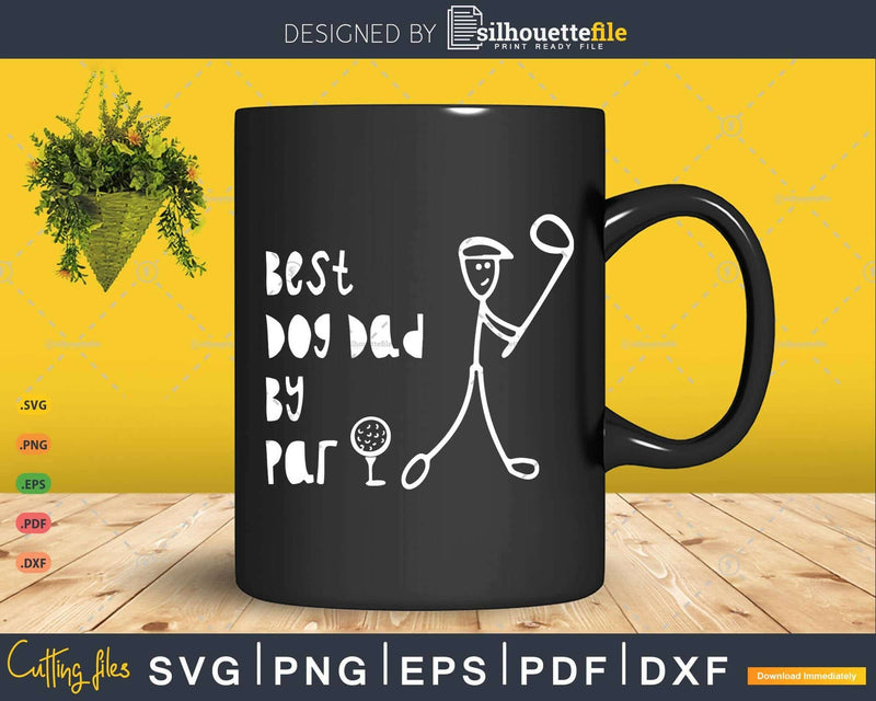 Father’s Day Best Dog Dad By Par Gifts For Golfer Svg