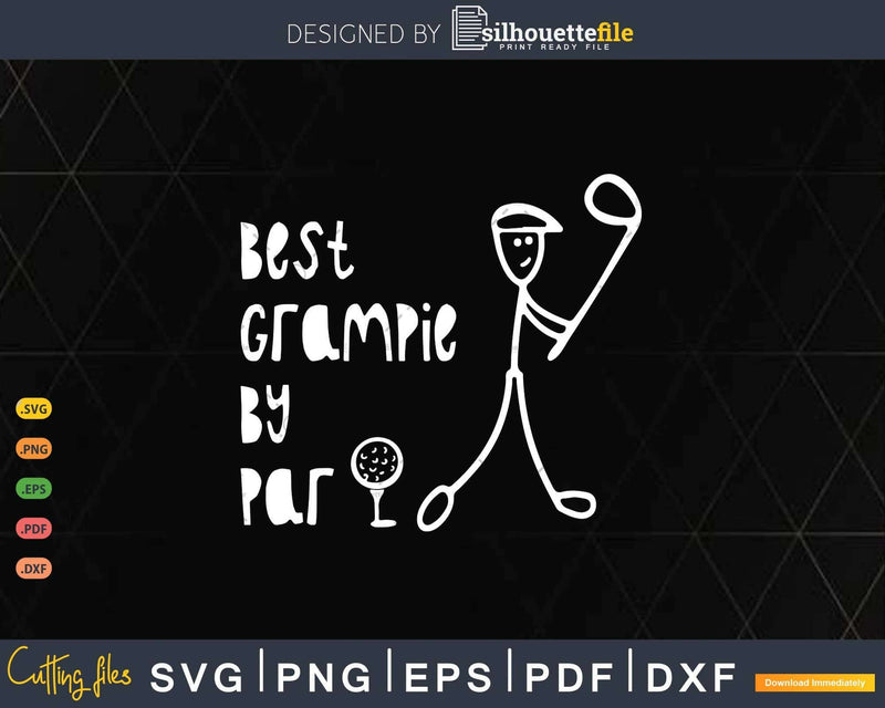 Father’s Day Best Grampie By Par Gifts For Dad Golfer Svg