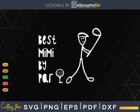 Father’s Day Best MiMi By Par Gifts For Dad Golfer Svg