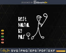 Father’s Day Best Nana By Par Gifts For Dad Golfer Svg