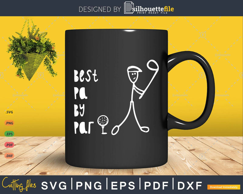 Father’s Day Best Pa By Par Gifts For Dad Golfer Svg