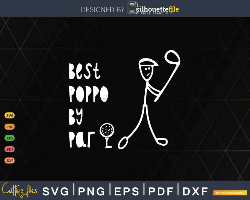 Father’s Day Best Poppo By Par Gifts For Dad Golfer Svg