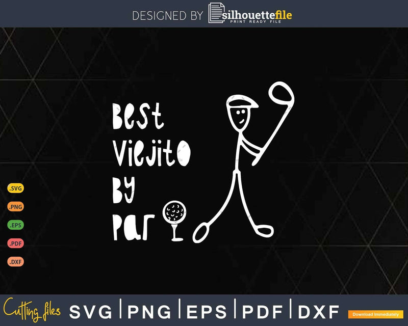 Father’s Day Best Viejito By Par Gifts For Dad Golfer Svg