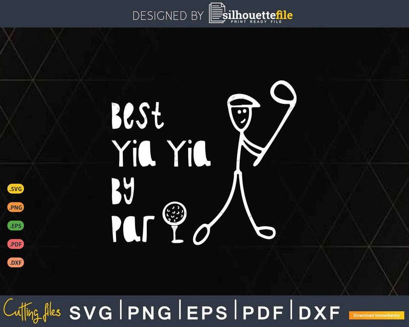 Father’s Day Best Yia By Par Gifts For Dad Golfer Svg