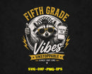 Fifth Grade Vibes SVG Cut File for Cricut Silhouette