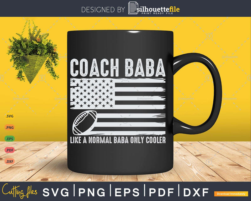 Football Coach Baba Like A Normal Only Cooler USA Flag