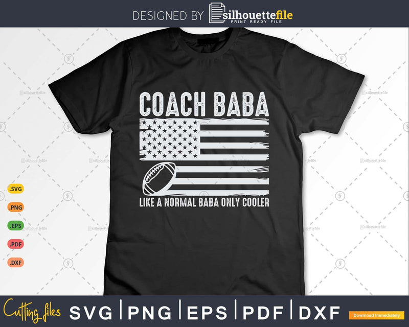 Football Coach Baba Like A Normal Only Cooler USA Flag