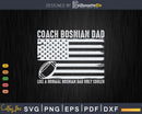 Football Coach Bosnian Dad Like A Normal Only Cooler USA
