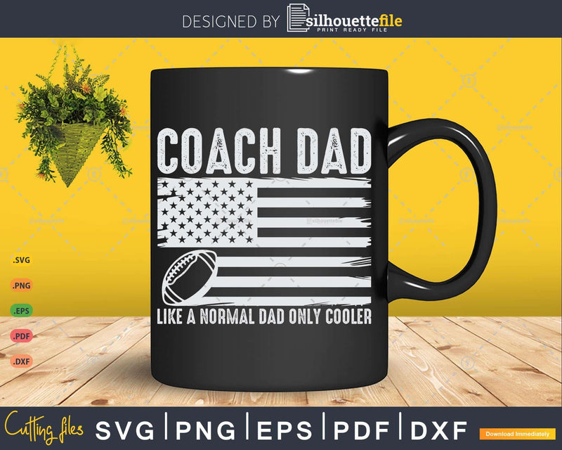 Football Dad Like A Normal Only Cooler USA Flag