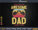 Funny Retro This Is What An Awesome Dad Looks Like