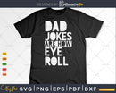 Funny Saying Dad Jokes Are How Eye Roll
