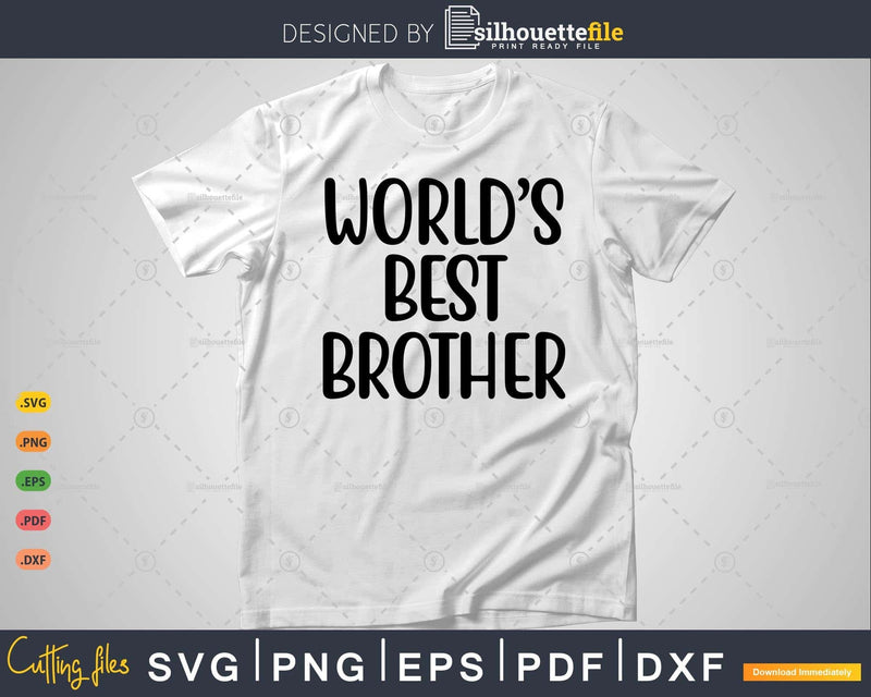 Funny World Best Brother Svg T-shirt Design