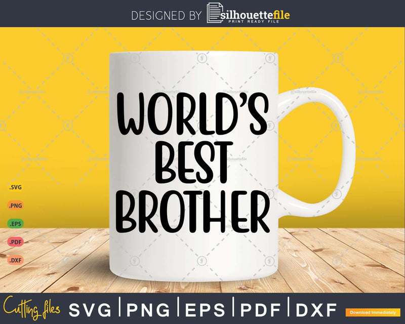 Funny World Best Brother Svg T-shirt Design