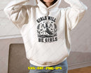 Girls Will Be SVG Funny Quote Cut File