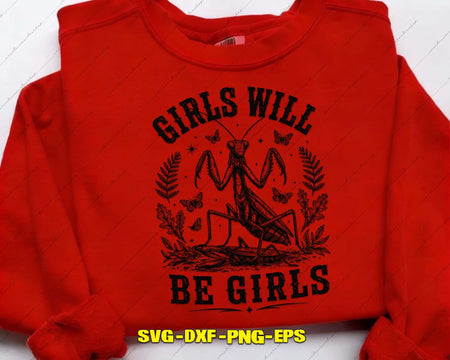 Girls Will Be SVG Funny Quote Cut File