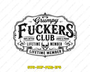 Grumpy Fuckers Club SVG Funny Adult Cut File