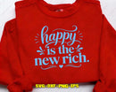 Happy Is The New Rich SVG Positive Quote Cut File
