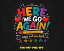 Here We Go Again I Mean Welcome Back SVG Cut File