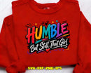 Humble But Still That Girl SVG PNG Digital Art Cut File