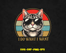 I Do What Want Retro Vintage Cats Lover Svg Png Digital