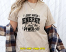 I Don’t Match Energy Shut The Power Off SVG PNG Digital Cut