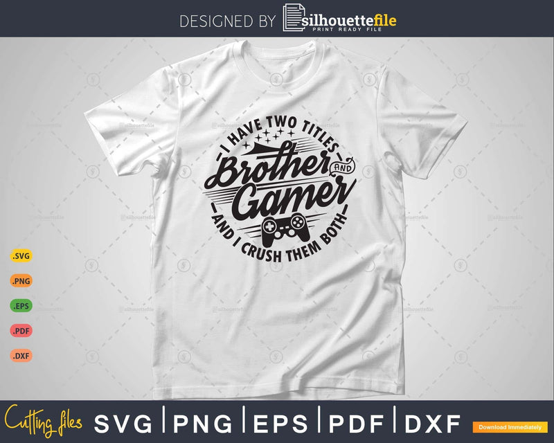 I Have Two Titles Son And Gamer Crush Them Both Svg T-shirt