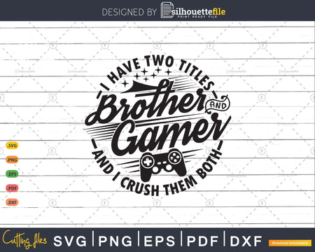 I Have Two Titles Son And Gamer Crush Them Both Svg T-shirt