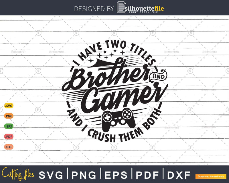 I Have Two Titles Son And Gamer Crush Them Both Svg T-shirt