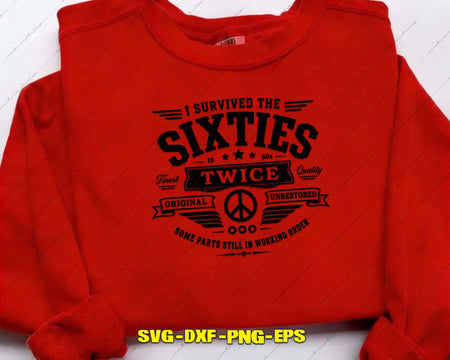 I Survived The Sixties Twice SVG PNG Digital Art Cut File