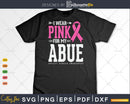 I wear Pink for my Abue Breast Cancer Awareness Ribbon Svg