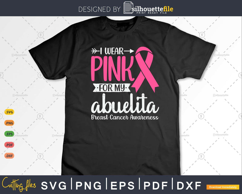 I wear Pink for my Abuelita Grandma Breast Cancer Gifts SVG