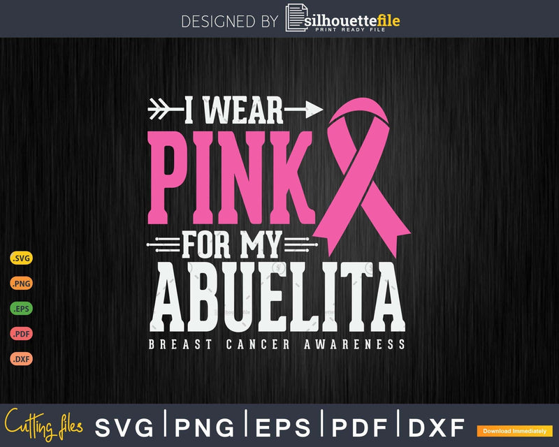 I wear Pink for my Abuelita Breast Cancer Awareness