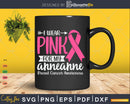 I wear Pink for my Anneanne Support Squad Svg & Png