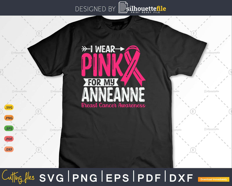 I wear Pink for my Anneanne Svg & Png