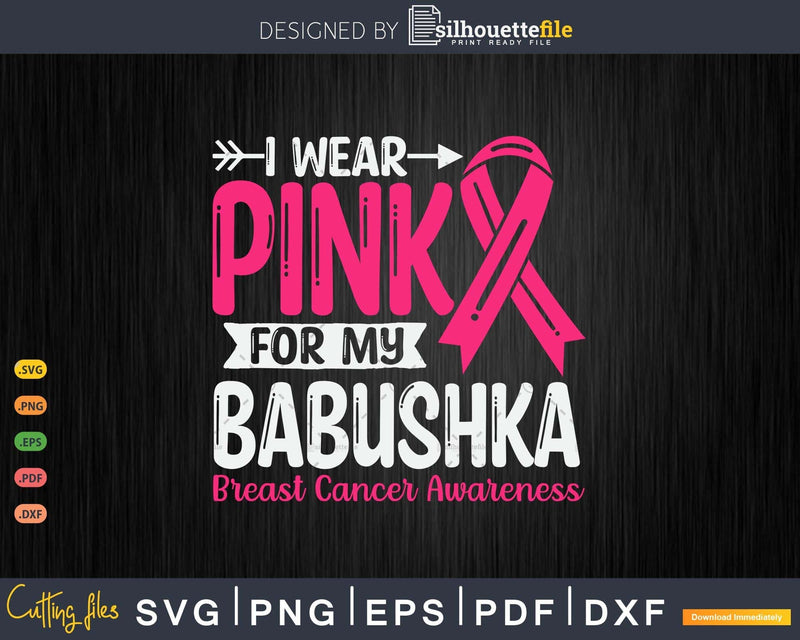 I wear Pink for my Babushka Grandma Svg & Png