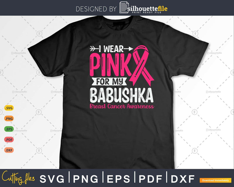 I wear Pink for my Babushka Grandma Svg & Png