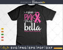 I wear Pink for my Bella Grandma Breast Cancer Gifts SVG &