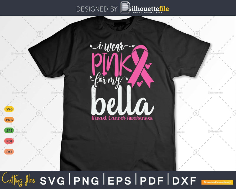 I wear Pink for my Bella Grandma Breast Cancer Gifts SVG &