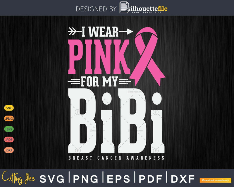 I wear Pink for my Bibi Breast Cancer Awareness