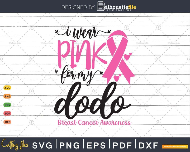 I wear Pink for my Dodo Cancer Warrior Svg T-shirt Design