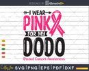 I wear Pink for my Dodo Grandma Svg T-shirt Design