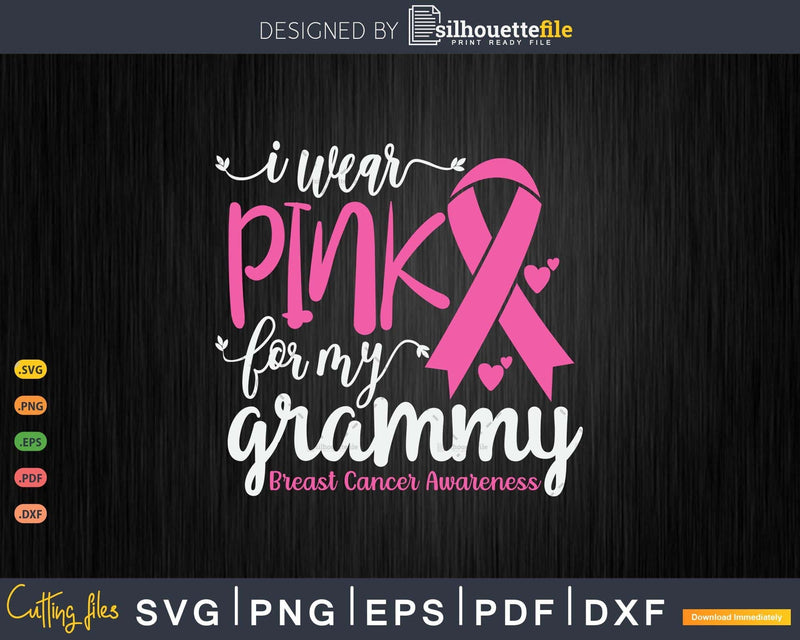 I wear Pink for my Grammy Grandma Svg & Png
