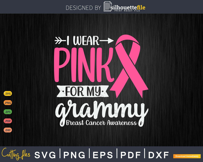 I wear Pink for my Grammy Support Squad Svg & Png