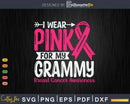 I wear Pink for my Grammy Svg & Png