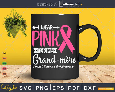 I wear Pink for my Grand-mère Svg & Png