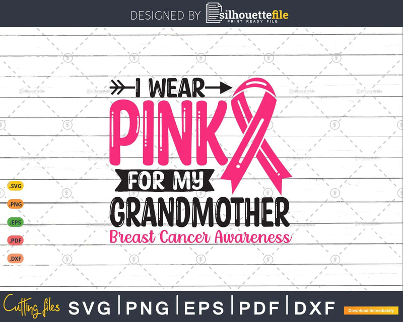 I wear Pink for my Grandmother Breast Cancer Svg T-shirt